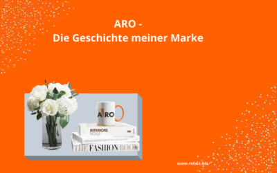 ARO – Die Geschichte meiner Marke