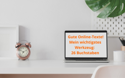 Gute Online-Texte: Mein wichtigstes Werkzeug: 26 Buchstaben